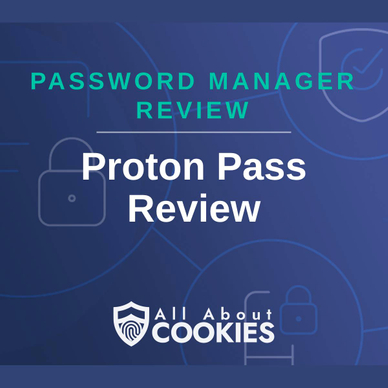 A blue background with images of locks and shields and the text &quot;Proton Pass Review&quot;