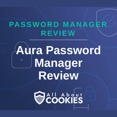 A blue background with images of locks and shields and the text &quot;Aura Password Manager Review&quot;