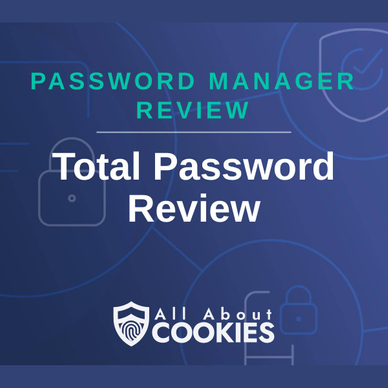 A blue background with images of locks and shields and the text &quot;Total Password Review&quot;