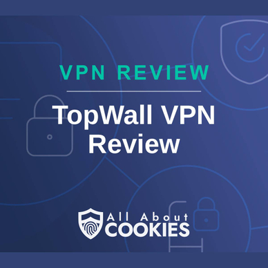 A blue background with images of locks and shields and the text "TopWall VPN Review"