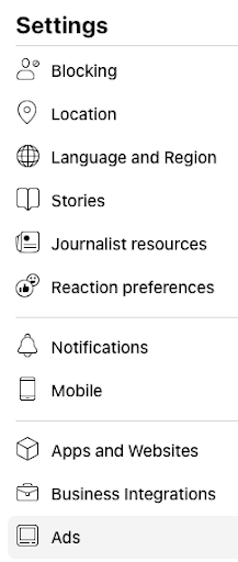 To change your Facebook ad settings and choose what types of ads you see (or don't see), click the Ads option in the Settings menu.