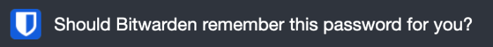 Bitwarden's browser prompt to save your password for that specific website.