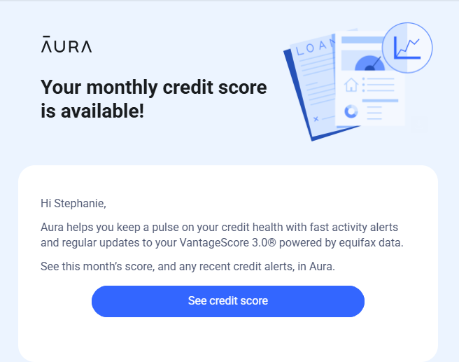 Email aert from Aura notifying us that our monthly credit score is available