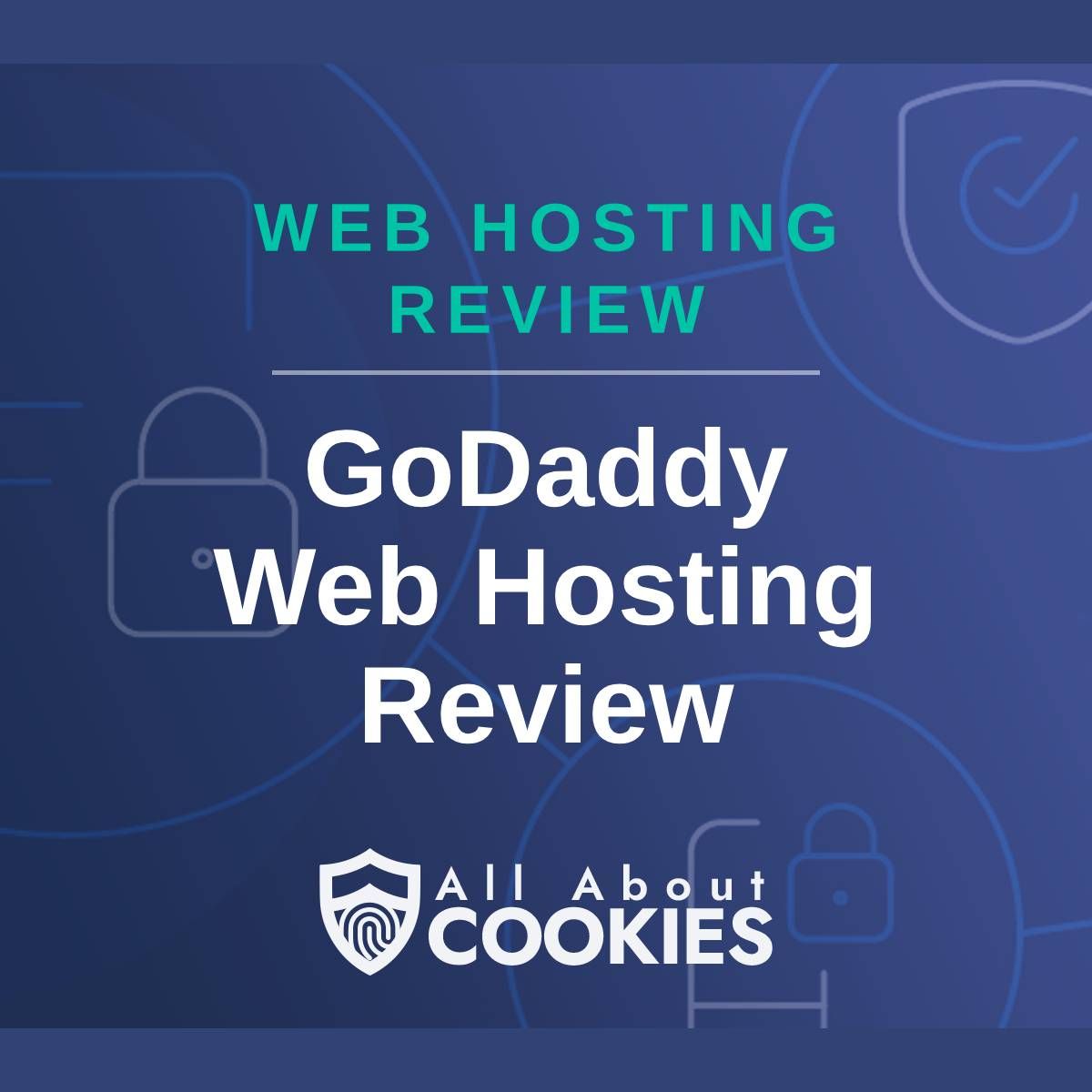 A blue background with images of locks and shields and the text &quot;GoDaddy Web Hosting Review&quot;
