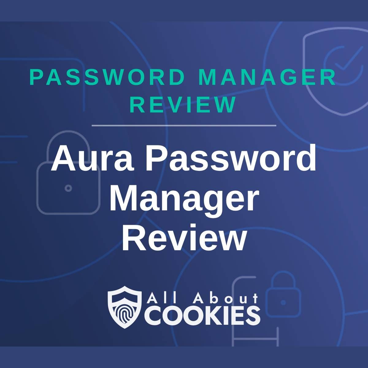 A blue background with images of locks and shields and the text &quot;Aura Password Manager Review&quot;