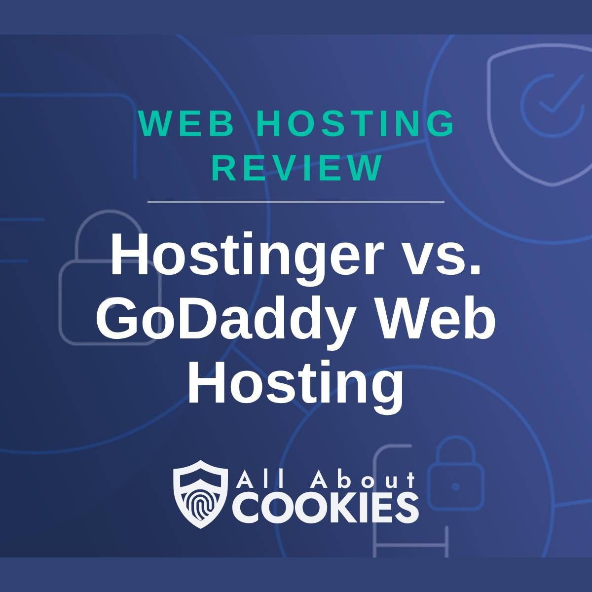 A blue background with images of locks and shields and the text &quot;Hostinger vs. GoDaddy Web Hosting&quot;